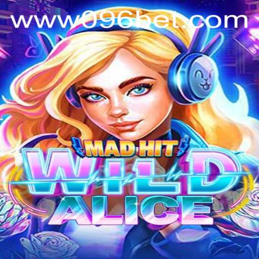Exploring the Adventure of MadHitWildAlice and the Ease of Logging into 096bet PH